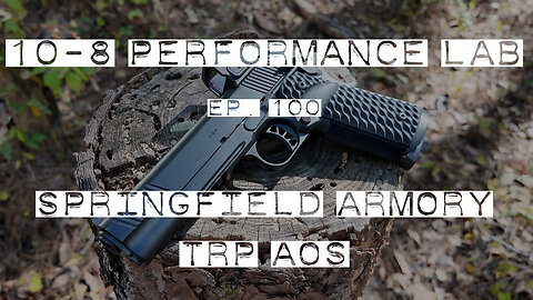 10-8 Performance Lab, #100: Springfield Armory TRP AOS
