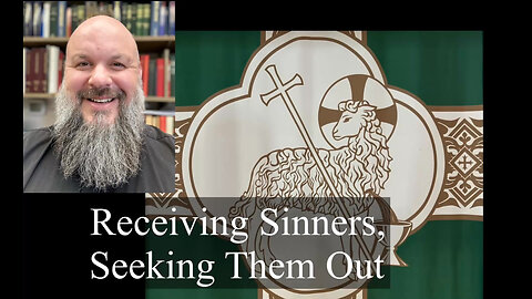 2025.07.06 – Receiving Sinners, Seeking Them Out