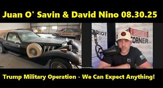 Juan O' Savin & David Nino: Trump Military Operation - We Can Expect Anything!
