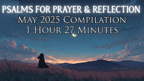 Daily Psalm Responses | May 2025 Compilation | Peaceful Scripture for Prayer & Reflection