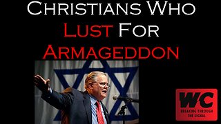 Christians Who Lust For Armageddon