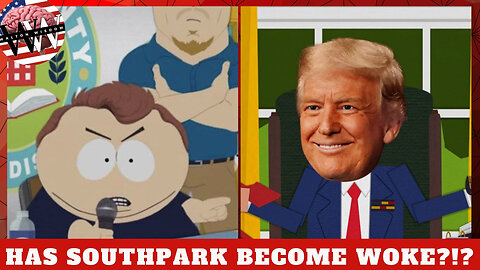 South Park CONTINUES Attack on Trump - Have They Become Woke?!