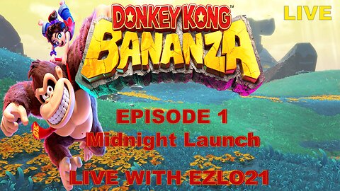 "From Country to Bananza: My Donkey Kong Journey continues with Bananza!" | Live with EZLO21