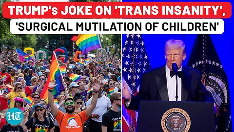 Trump's '20 Years' Joke On 'Transgender Insanity', 'Chemical & Surgical Mutilation Of Children'