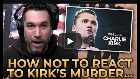 Dave Smith Explains How NOT to React to Charlie Kirk's Assassination