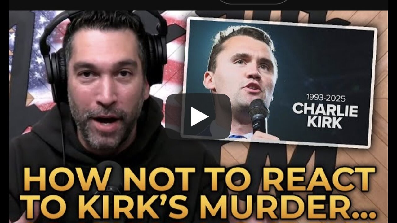 Dave Smith Explains How NOT to React to Charlie Kirk's Assassination