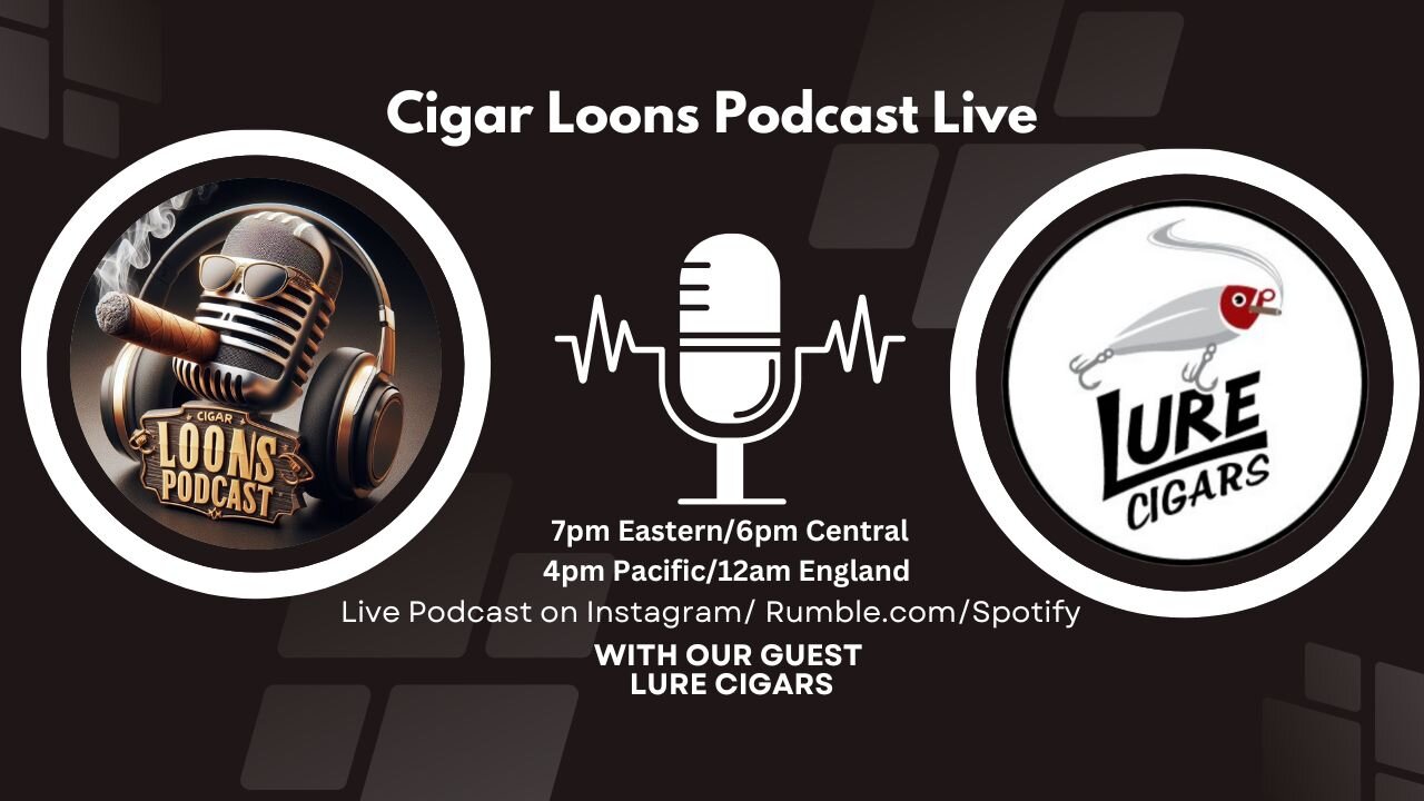 Cigar Loons Podcast with Lure Cigars