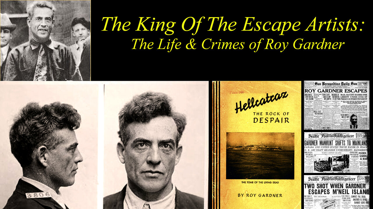 "The King of the Escape Artists": The Life and Crimes of Roy Gardner