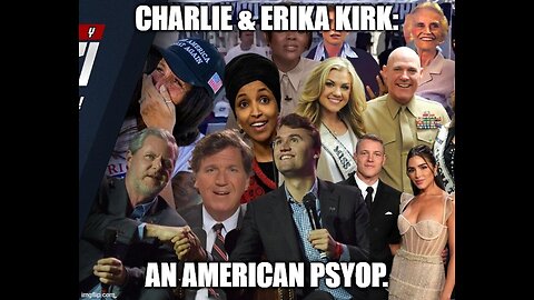 Charlie & Erika Kirk: An American Psy-Op.