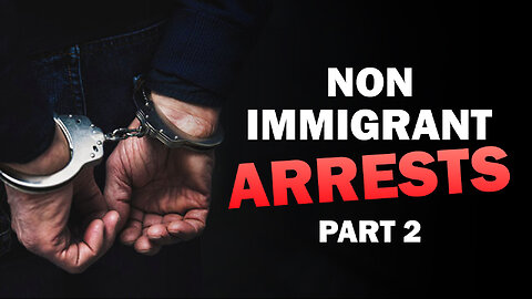 Non-Immigrant Arrests – Part 2 - 08/20/2025