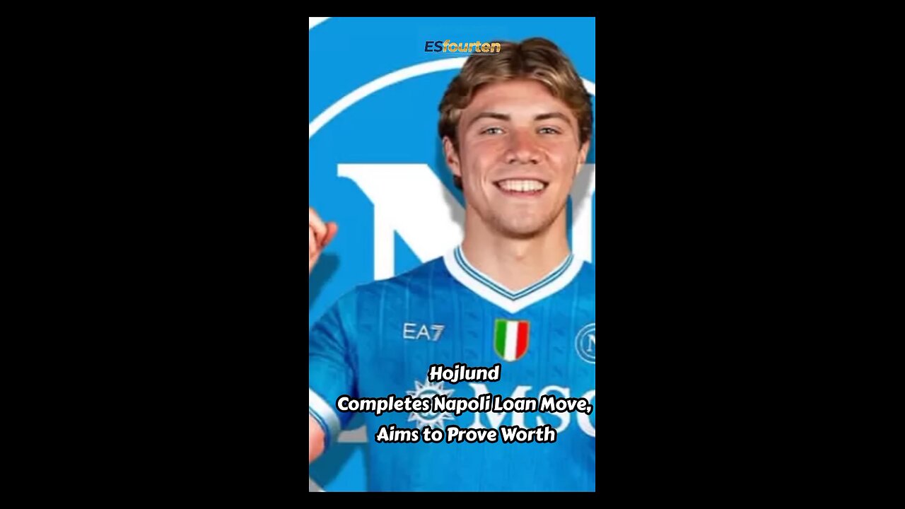 Hojlund Completes Napoli Loan Move, Aims to Prove Worth