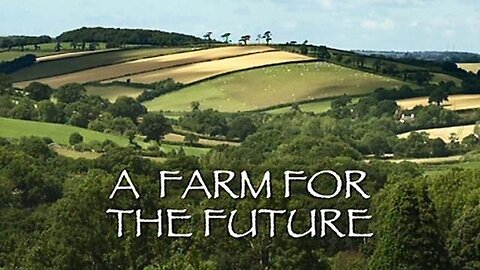 "Exploring 'A Farm for the Future': Innovative Practices for Sustainable Agriculture"