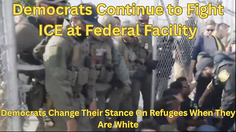 Democrats Interfering With ICE Facility - Democrats Upset Over White South Africans in America