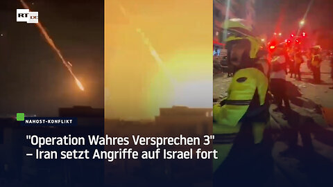 "Operation Wahres Versprechen 3" – Iran setzt Angriffe auf Israel fort