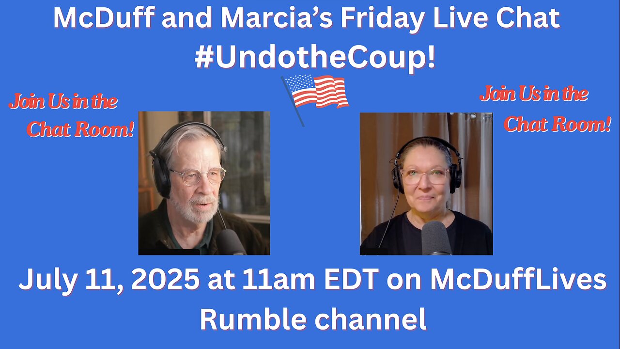 McDuff and Marcia's Friday Live Chat, July 11, 2025