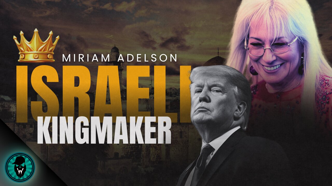Miriam Adelson - The Modern Day Rothschild & Kingmaker