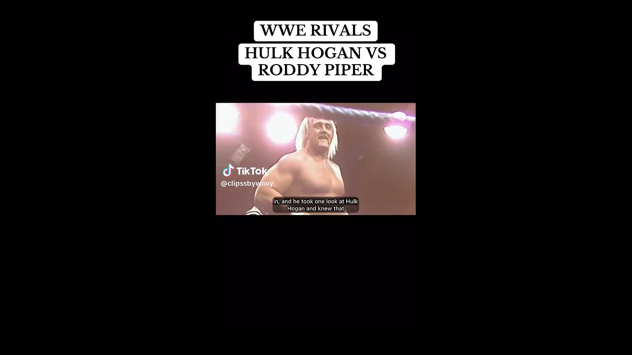 Hulk Hogan vs. Roddy Piper
