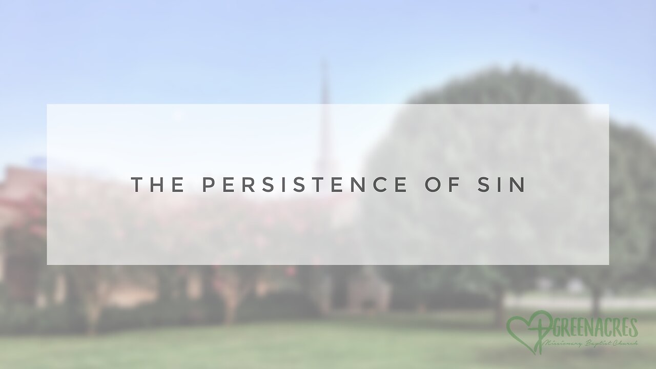 Sunday Sermon - The Persistence of Sin