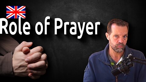 🇬🇧 What is the Role of Prayer?