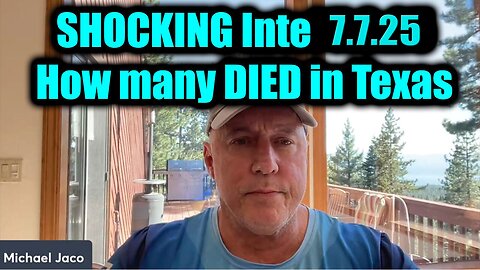 Michael Jaco SHOCKING Intel 7.7.25 - How Many DIED in Texas. Bannons War Room