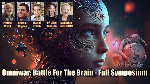 Omniwar: The Battle For The Brain - Full Symposium - David Hughes, Catherine Austin Fitts, Patrick Wood and More