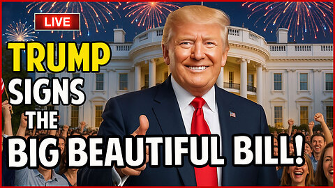 🔴 TRUMP Signs The Big Beautiful Bill LIVE!