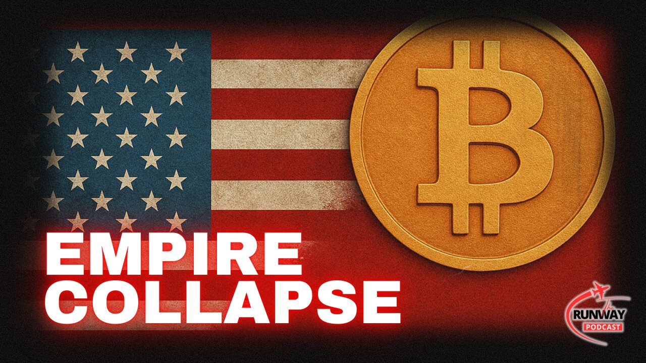 The Fall of the American Empire? Bitcoin as the New Reserve Currency | The Runway