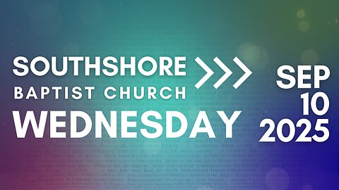 Wednesday Evening Service September 10, 2025 I Pastor Jayme Jackson I Southshore Baptist Church