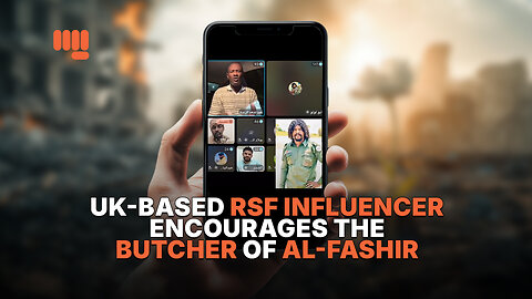 UK-BASED RSF INFLUENCER ENCOURAGES THE BUTCHER OF AL-FASHIR