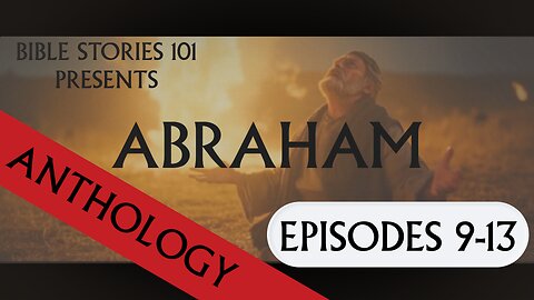 Bible Stories 101: Abraham
