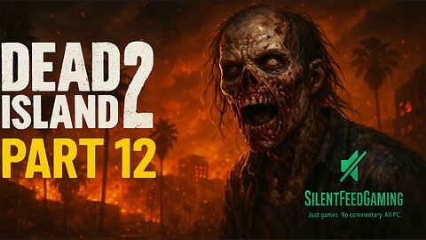 Dead Island 2 Part 12 – Into the Fire | No Commentary Walkthrough 60 FPS