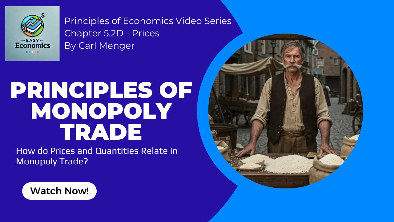 Principles of Economics by Carl Menger Chapter 5.2D - Principles of Monopoly Trade