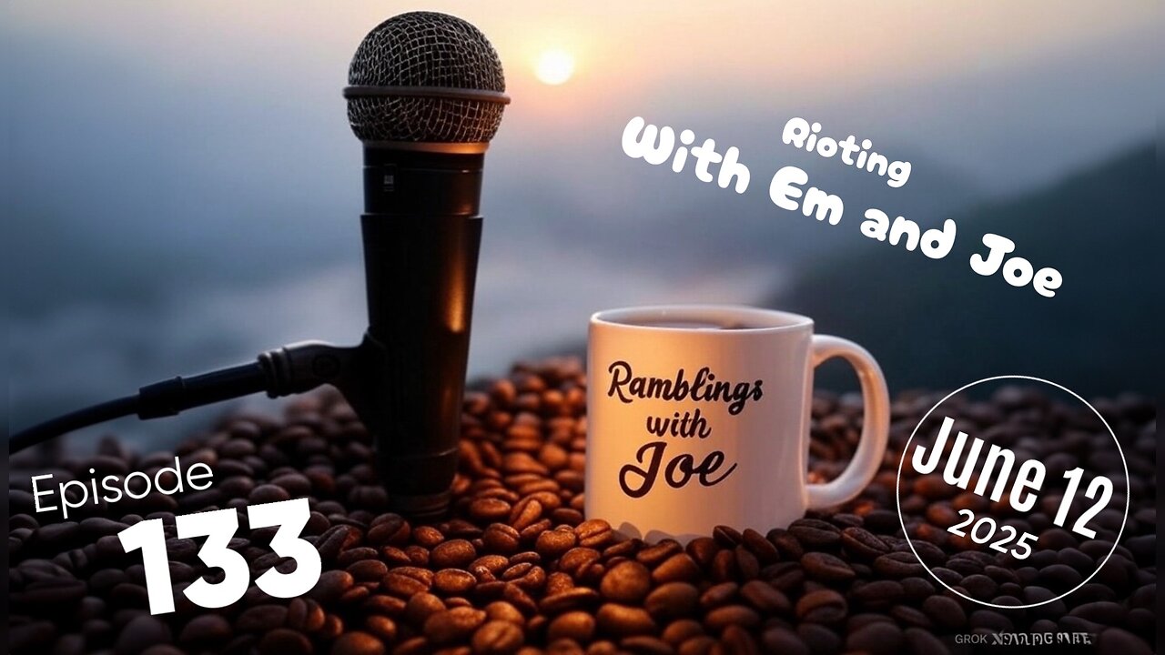 Ramblings with Joe 133