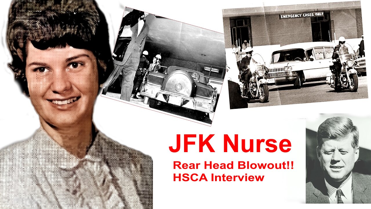 JFK Nurse - Rear Head Blowout. HSCA Interview
