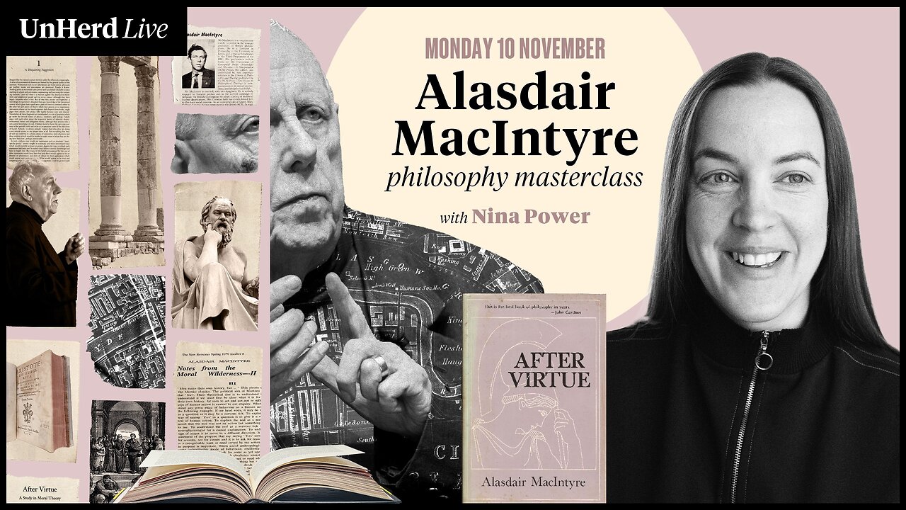 UnHerd Club Live: Alasdair MacIntyre philosophy masterclass