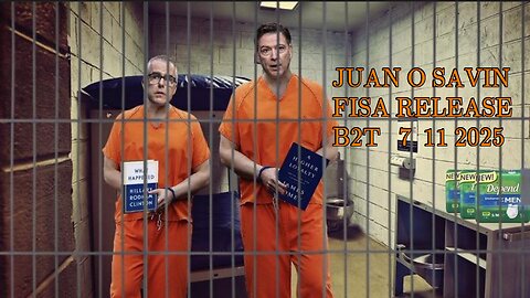 JUAN O SAVIN - FISA RELEASE COMING SOON - B2T 7 11 2025