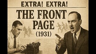 The Front Page (1931) – Classic Newspaper Comedy at Its Fastest!