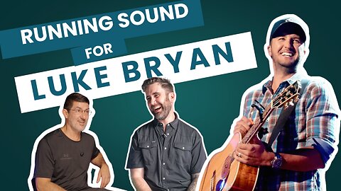 What Fans Never Hear: Luke Bryan’s Engineer Tells All
