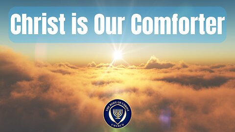 Walking in the Fruits of the Spirit part 2 - Christ Our Comforter And Our Deliverer