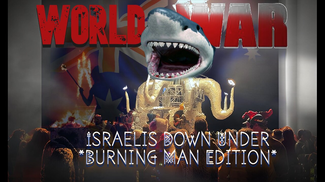 World At WAR w/Dean Ryan 'Israelis Down Under' *Burning Man Edition*
