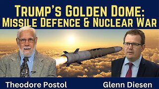 Theodore Postol: Trump's Golden Dome Missile Defense & Nuclear Escalation