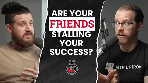 How To Pick Friends That Help You Grow: Creating Meaningful Christian Brotherhood (EP 274)