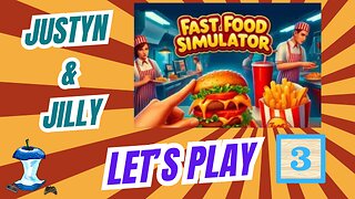 Fast Food Sim | Justyn and Jilly | Let's Play Day 3
