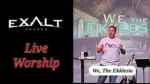 We, The Ekklesia - Live Worship