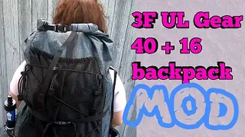 3F UL Gear 40+16 Backpack Mods