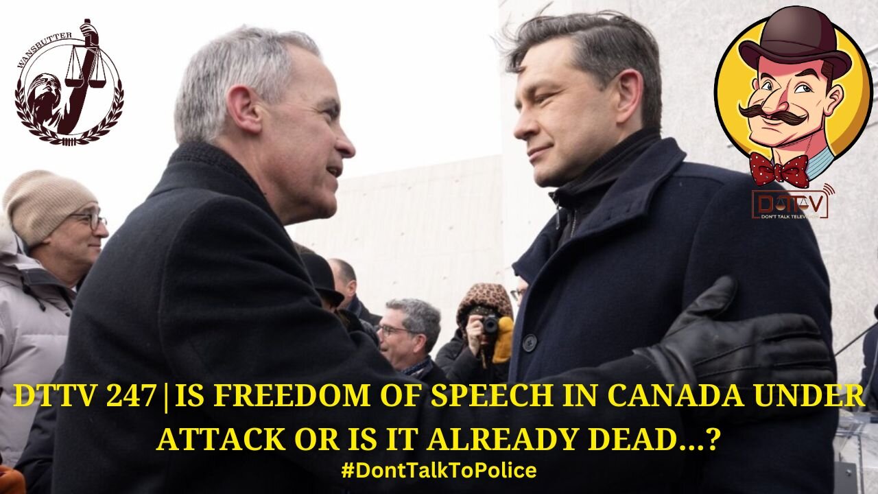 ⚖️DTTV 247⚖️| Is Freedom of Speech in Canada Under Attack or is it Already Dead...?