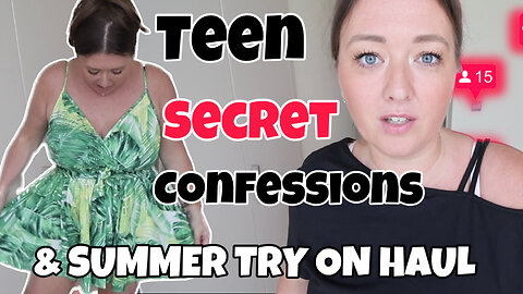 SECRET TEEN CONFESSIONS, SUMMER TRY ON HAUL & LEARNING TO SPEAK RUSSIAN!