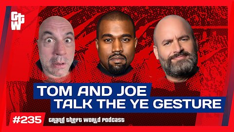 Tom and Joe Talk Ye's Provocative HH Song | #GrandTheftWorld 235 (Clip)