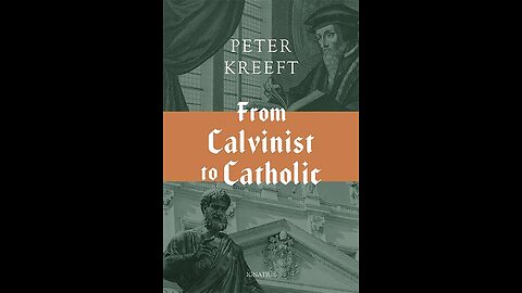 1 CALVINIST TO CATHOLIC: EXPROTESTANT PASTOR, Dr. JOHN BERGSMA: SOLA FIDE & SOLA SCRIPTURA