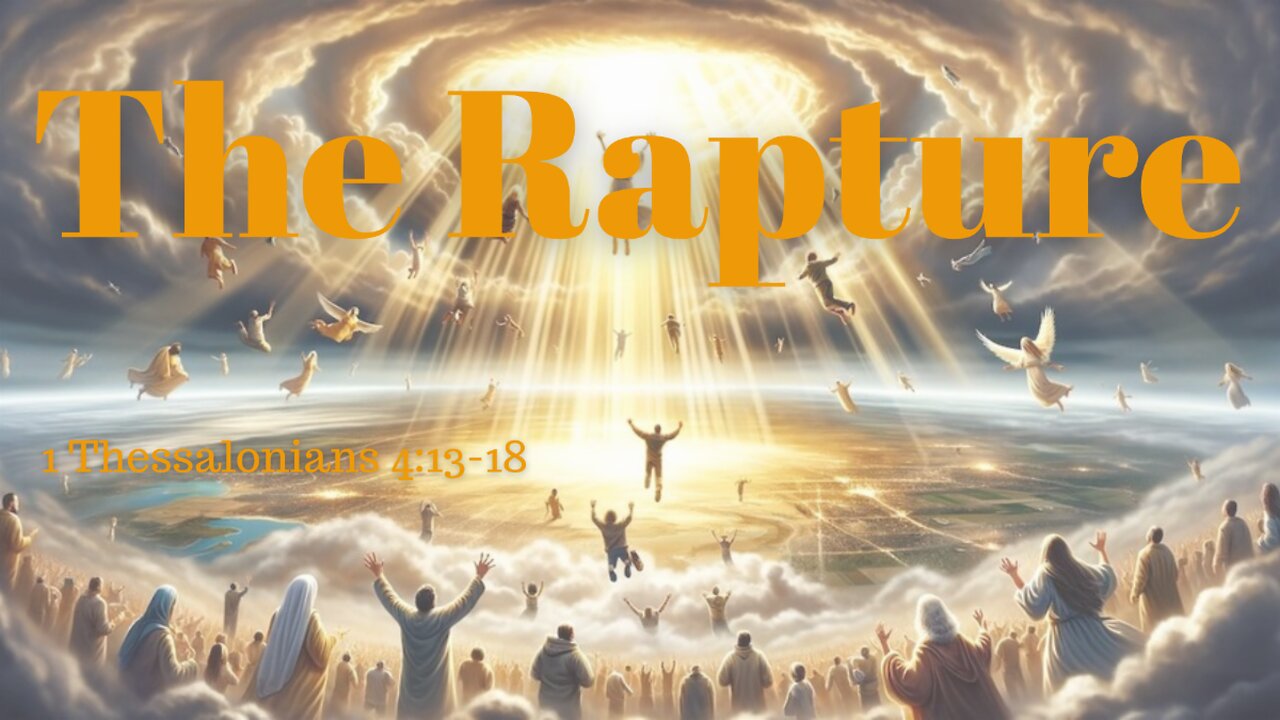 1 Thessalonians 4:13-18 (Full Service), "The Rapture"